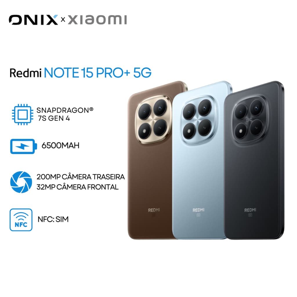 Xiaomi Redmi Note 15 Pro+ 5G, três versões, marrom, azul e preto, com destaque para processador Snapdragon 7s Gen 4, bateria de 6500mAh e câmeras de 200MP traseira e 32MP frontal.