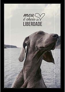 Quadro decorativo com cachorro e frase 'meu é cheio de liberdade' em preto e branco