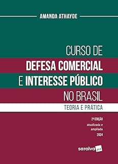 Curso de Defesa Comercial e Interesse Público no Brasil: Teoria e Prática - 2ª Edição 2022