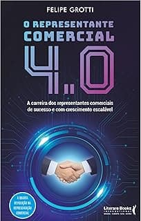 O representante comercial 4.0: A carreira dos representantes comerciais de sucesso e com crescimento escalável