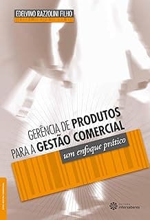 Gerência de produtos para a gestão comercial:: um enfoque prático (Série Gestão Comercial)
